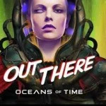 Out There: Oceans of Time