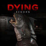 DYING: Reborn