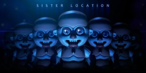 Релиз Sister Location задерживается - по мнению автора, игра получилась слишком страшной